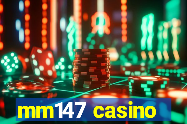 mm147 casino