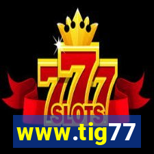 www.tig77