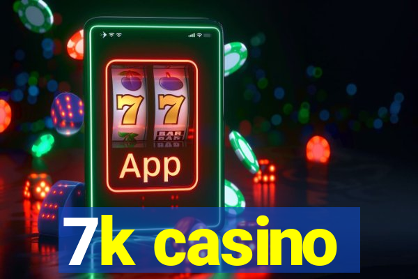 7k casino