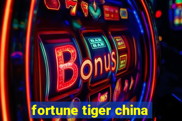 fortune tiger china