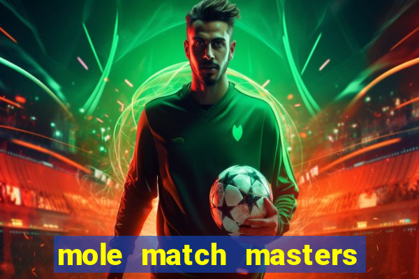 mole match masters ganha dinheiro