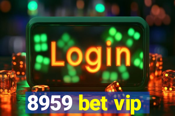 8959 bet vip