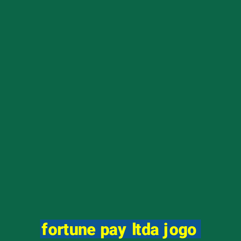 fortune pay ltda jogo