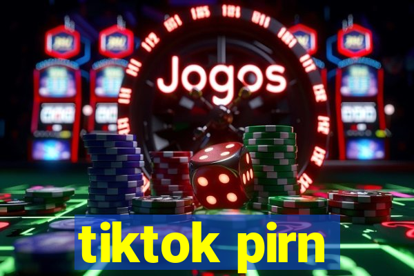 tiktok pirn