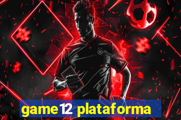 game12 plataforma