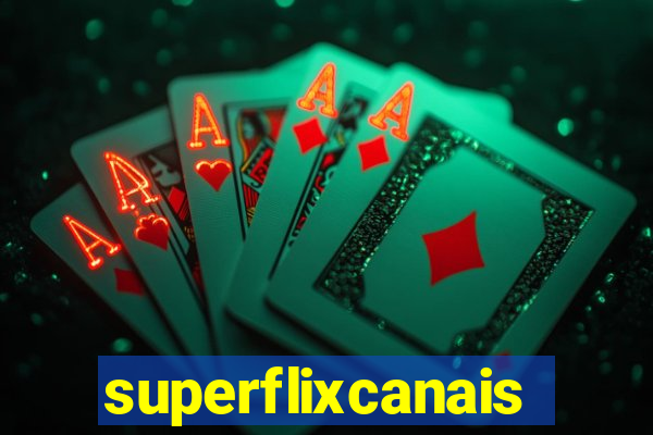 superflixcanais