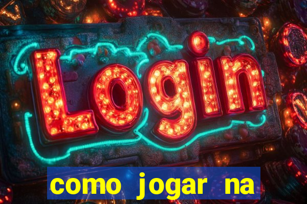 como jogar na plataforma do tigre