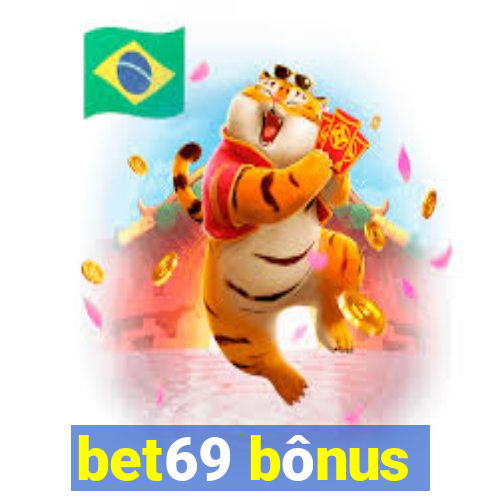 bet69 bônus