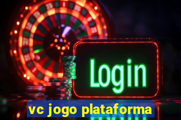 vc jogo plataforma