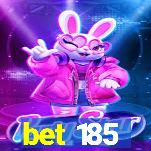 bet 185