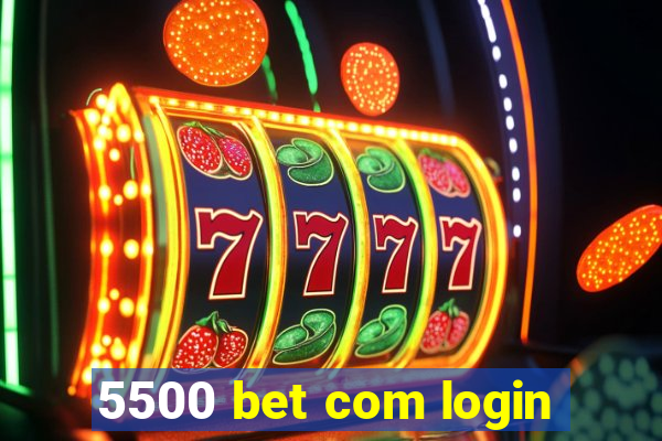 5500 bet com login