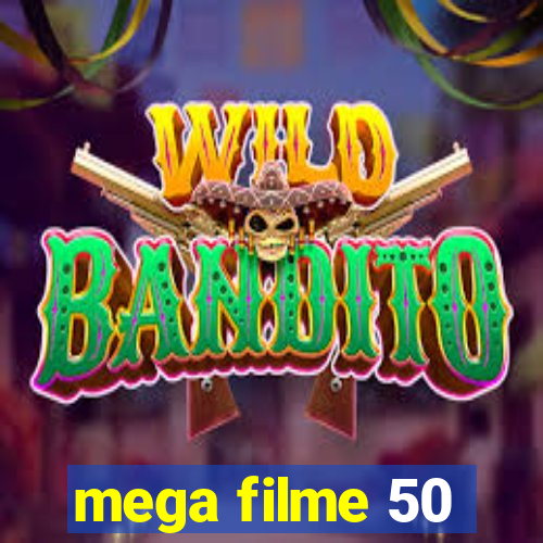 mega filme 50