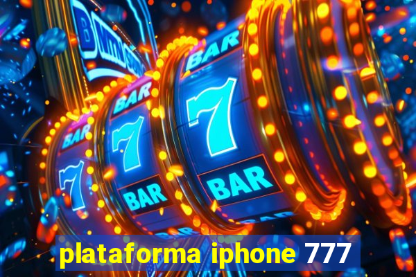 plataforma iphone 777