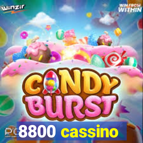 8800 cassino