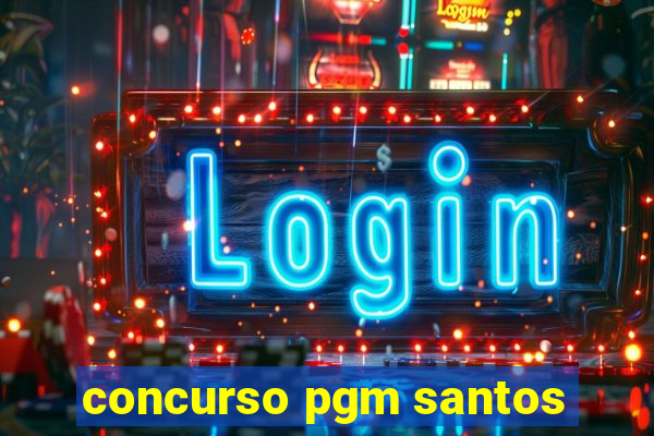 concurso pgm santos