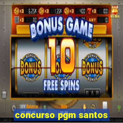 concurso pgm santos