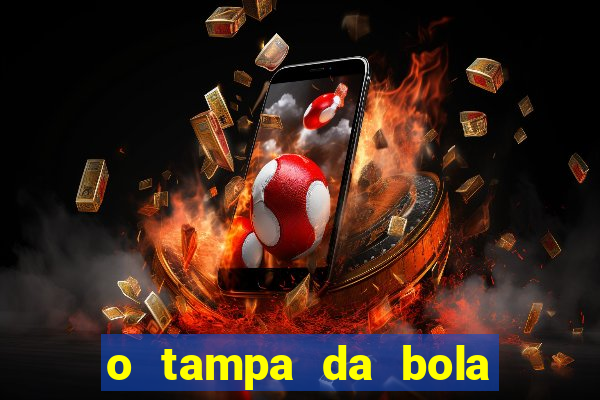 o tampa da bola ao vivo