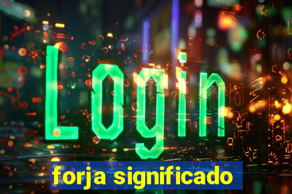 forja significado