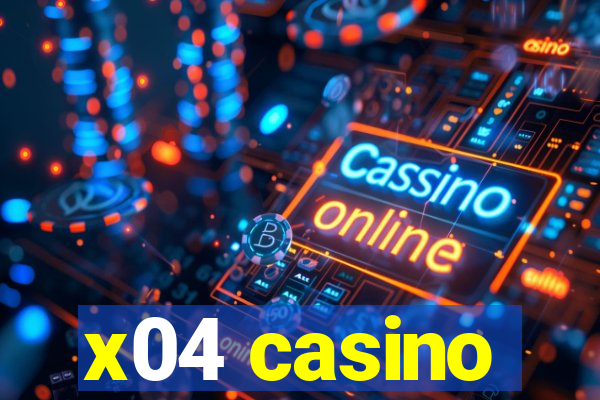 x04 casino