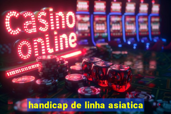 handicap de linha asiatica