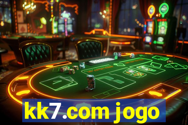 kk7.com jogo