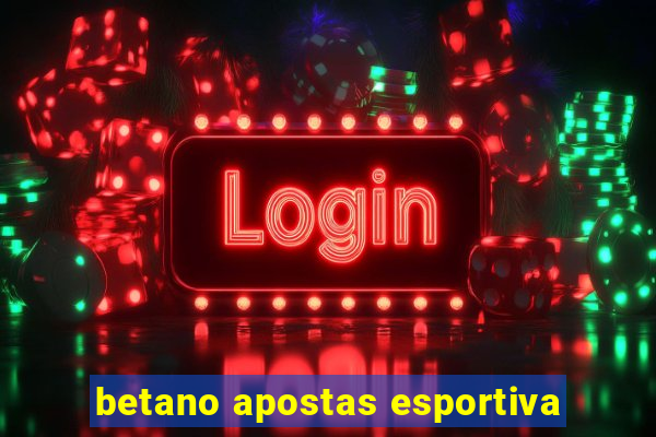 betano apostas esportiva