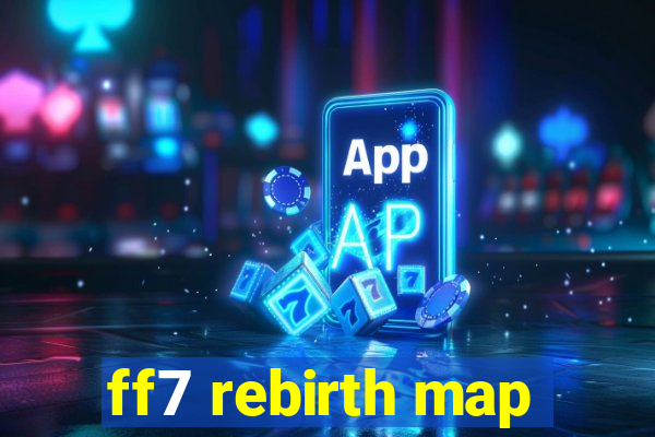 ff7 rebirth map