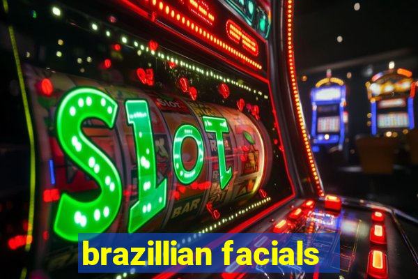 brazillian facials