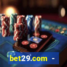 bet29.com - caça-níqueis online cassino