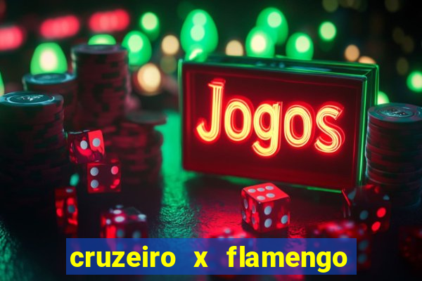 cruzeiro x flamengo ao vivo hd