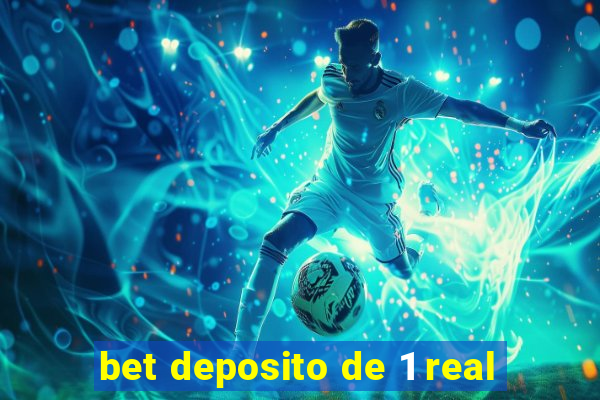 bet deposito de 1 real