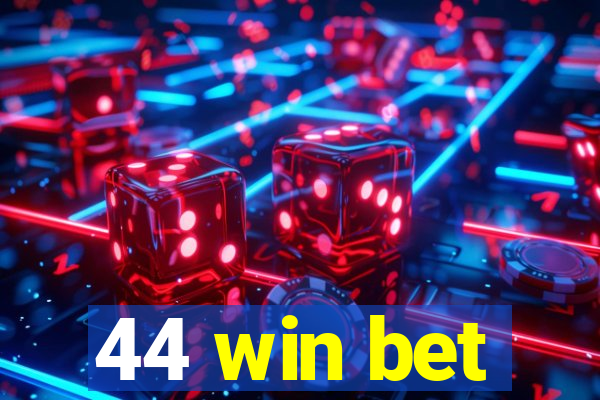 44 win bet