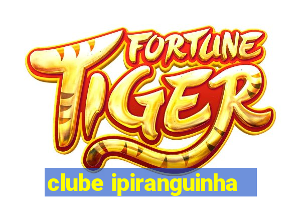 clube ipiranguinha