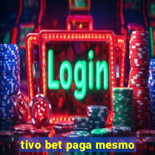 tivo bet paga mesmo