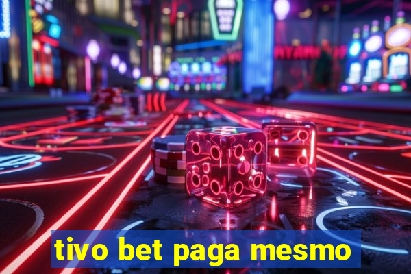 tivo bet paga mesmo