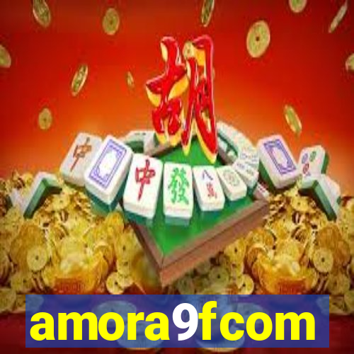 amora9fcom