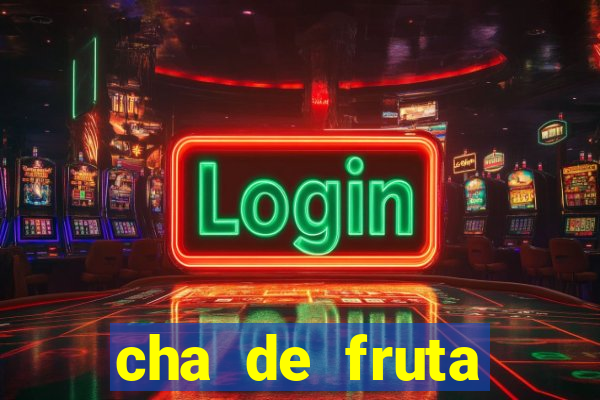 cha de fruta estrela stardew valley id stardew valley