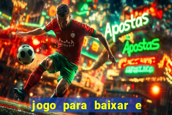 jogo para baixar e ganhar dinheiro