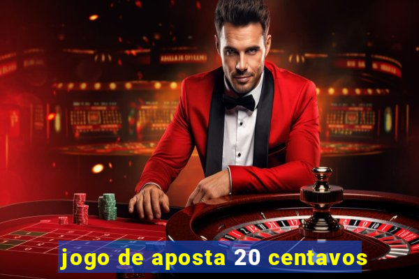 jogo de aposta 20 centavos