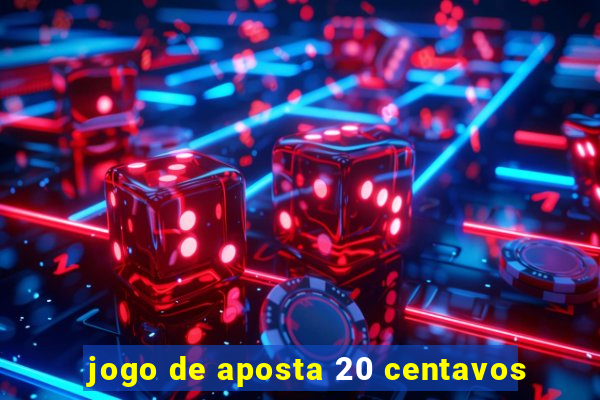 jogo de aposta 20 centavos