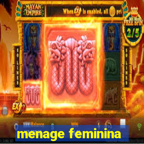 menage feminina