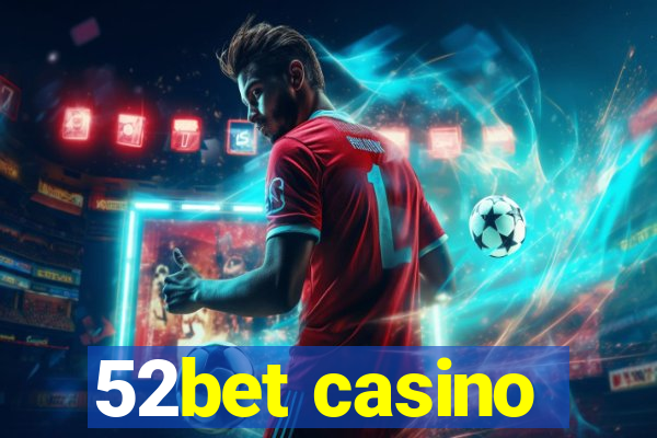 52bet casino