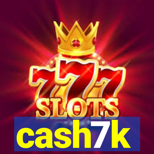 cash7k