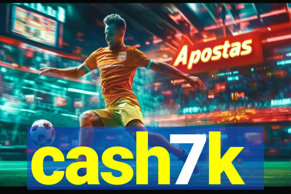 cash7k