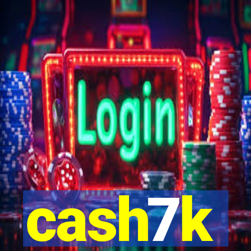 cash7k