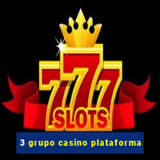 3 grupo casino plataforma