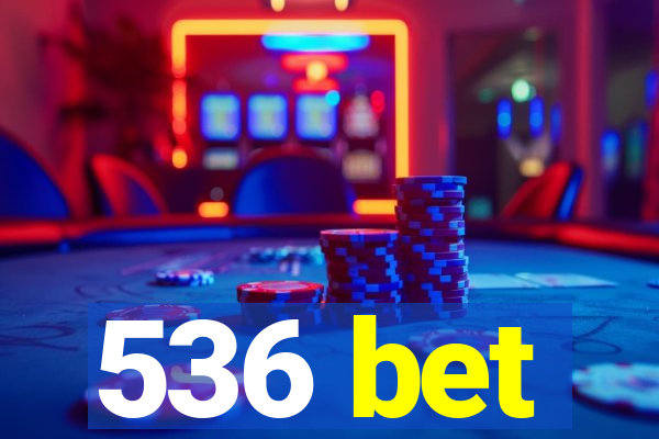 536 bet