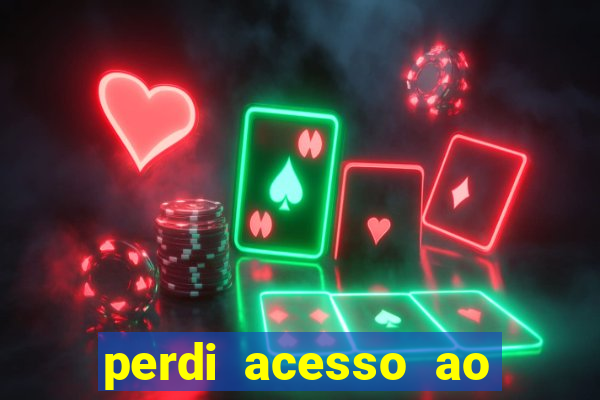 perdi acesso ao google authenticator