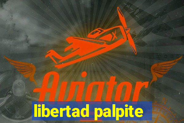 libertad palpite