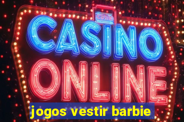 jogos vestir barbie